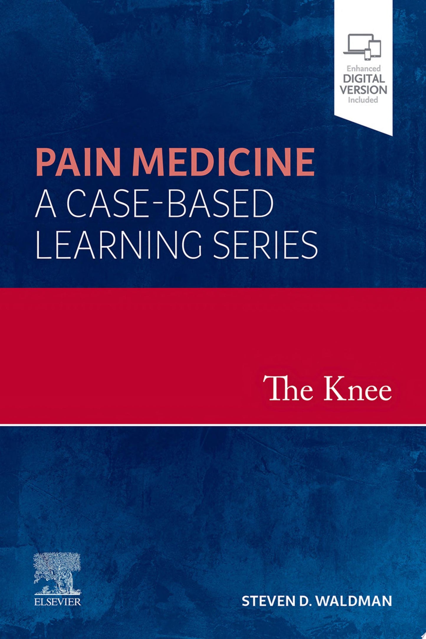 The Knee: Pain Medicine: A Case-Based Learning Series