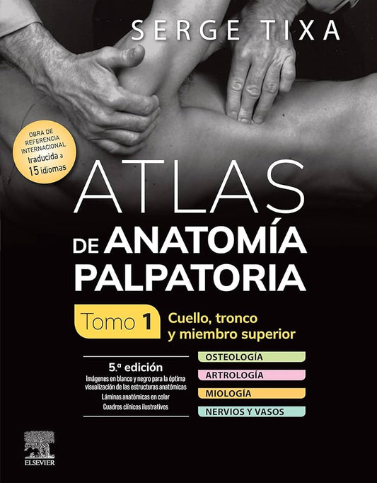 Atlas de anatomía palpatoria: Tomo 1, Cuello, tronco y miembro superior, 5th Edition