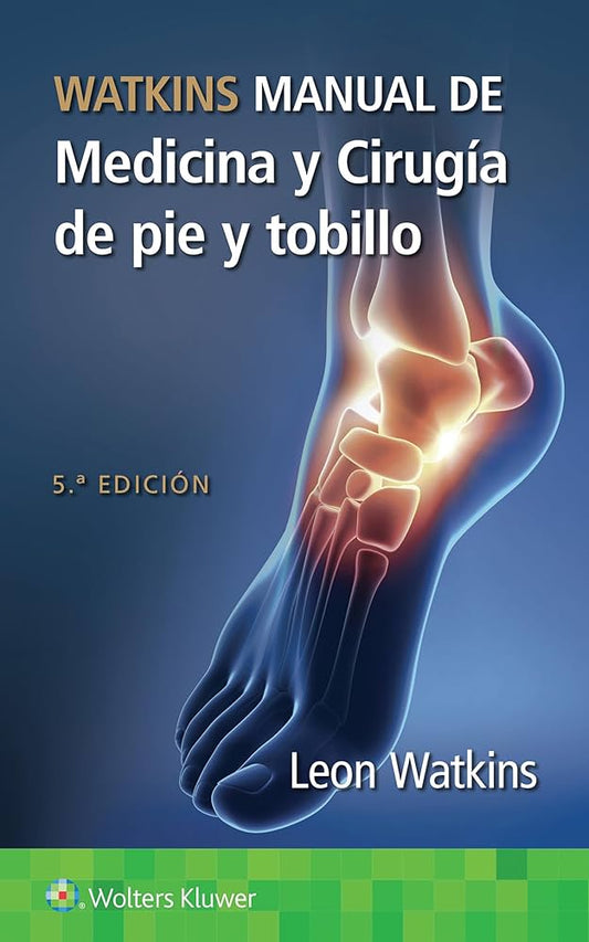 Watkins. Manual de medicina y cirugía de pie y tobillo, 5th Edition