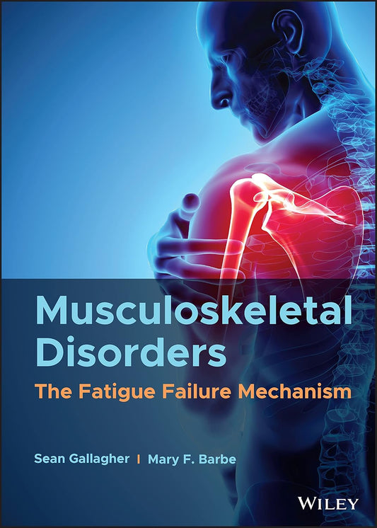 Musculoskeletal Disorders: The Fatigue Failure Mechanism