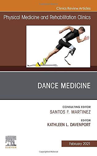 Dance Medicine, An Issue of Physical Medicine and Rehabilitation Clinics of North America (Volume 32-1) (The Clinics: Radiology, Volume 32-1)