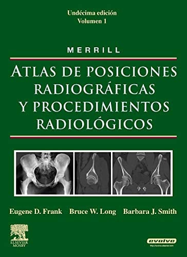 MERRILL. Atlas de Posiciones Radiográficas y Procedimientos Radiológicos, 3 vols., 11e