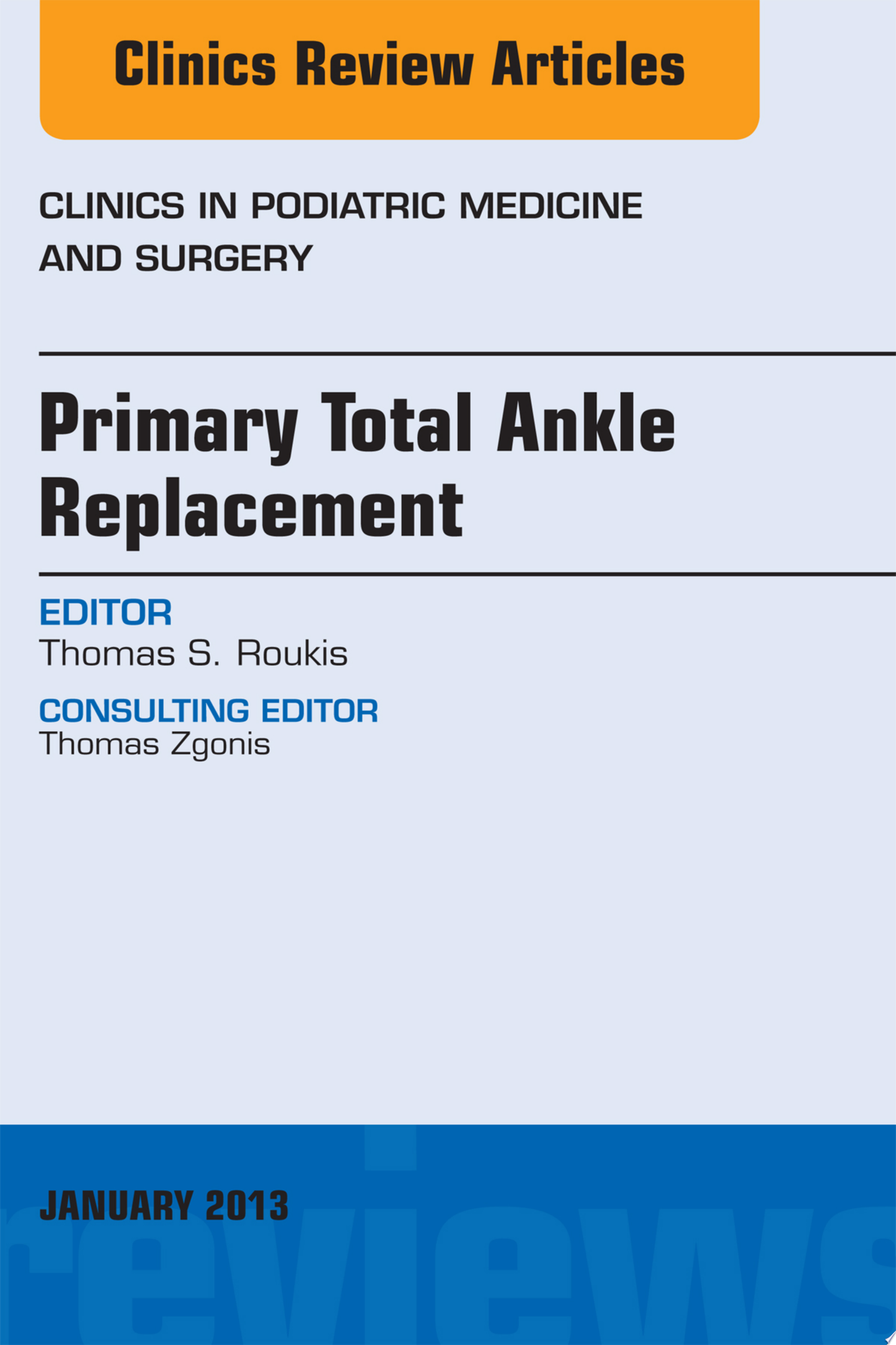 Total Ankle Replacement, An Issue of Foot and Ankle Clinics, 1e (The Clinics: Orthopedics)