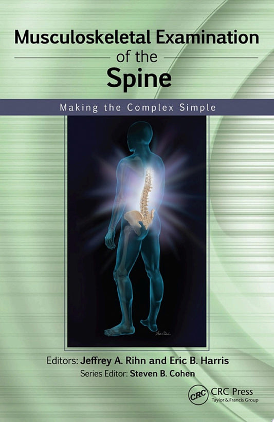 Musculoskeletal Examination of the Spine: Making the Complex Simple