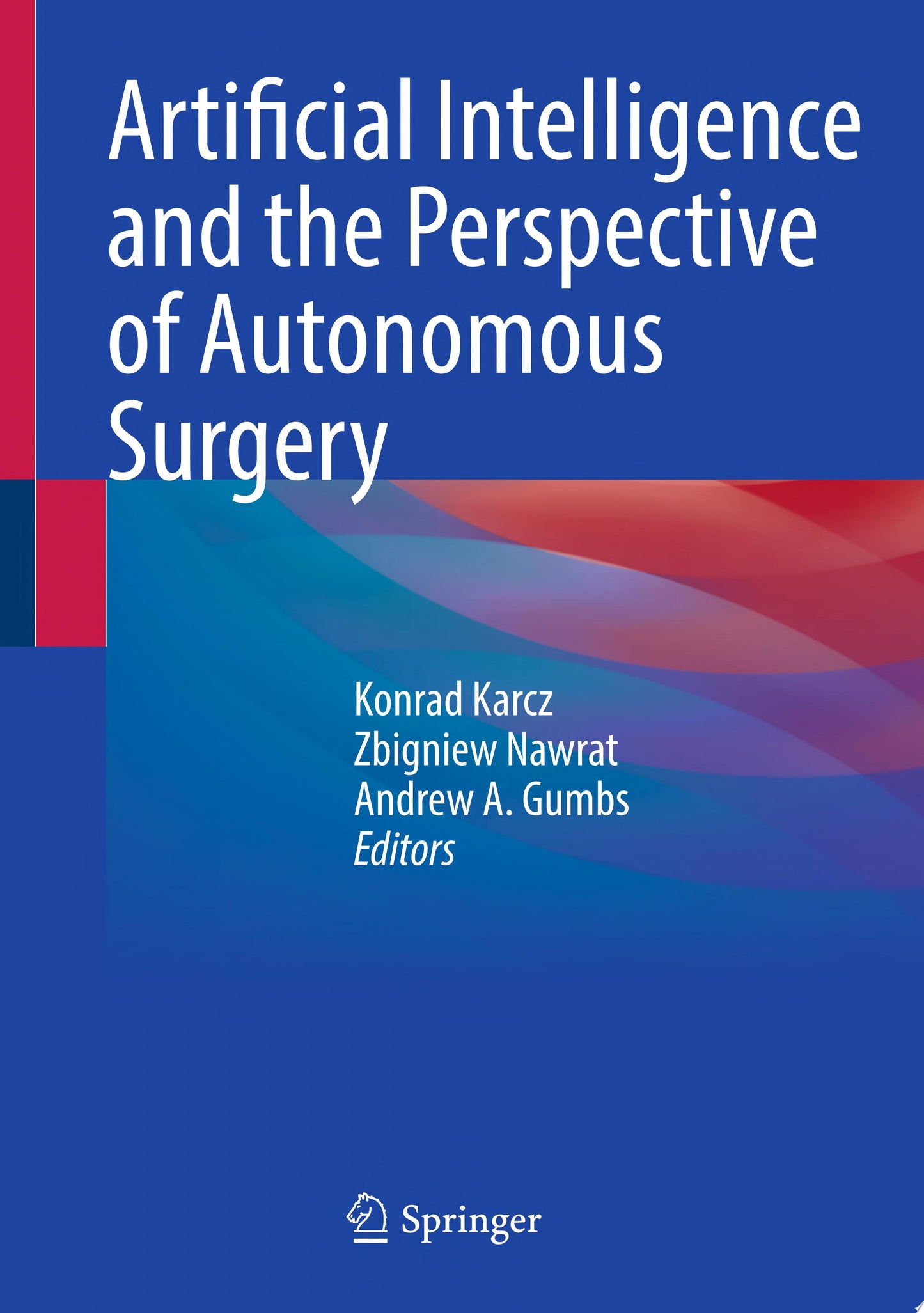 Artificial Intelligence and the Perspective of Autonomous Surgery