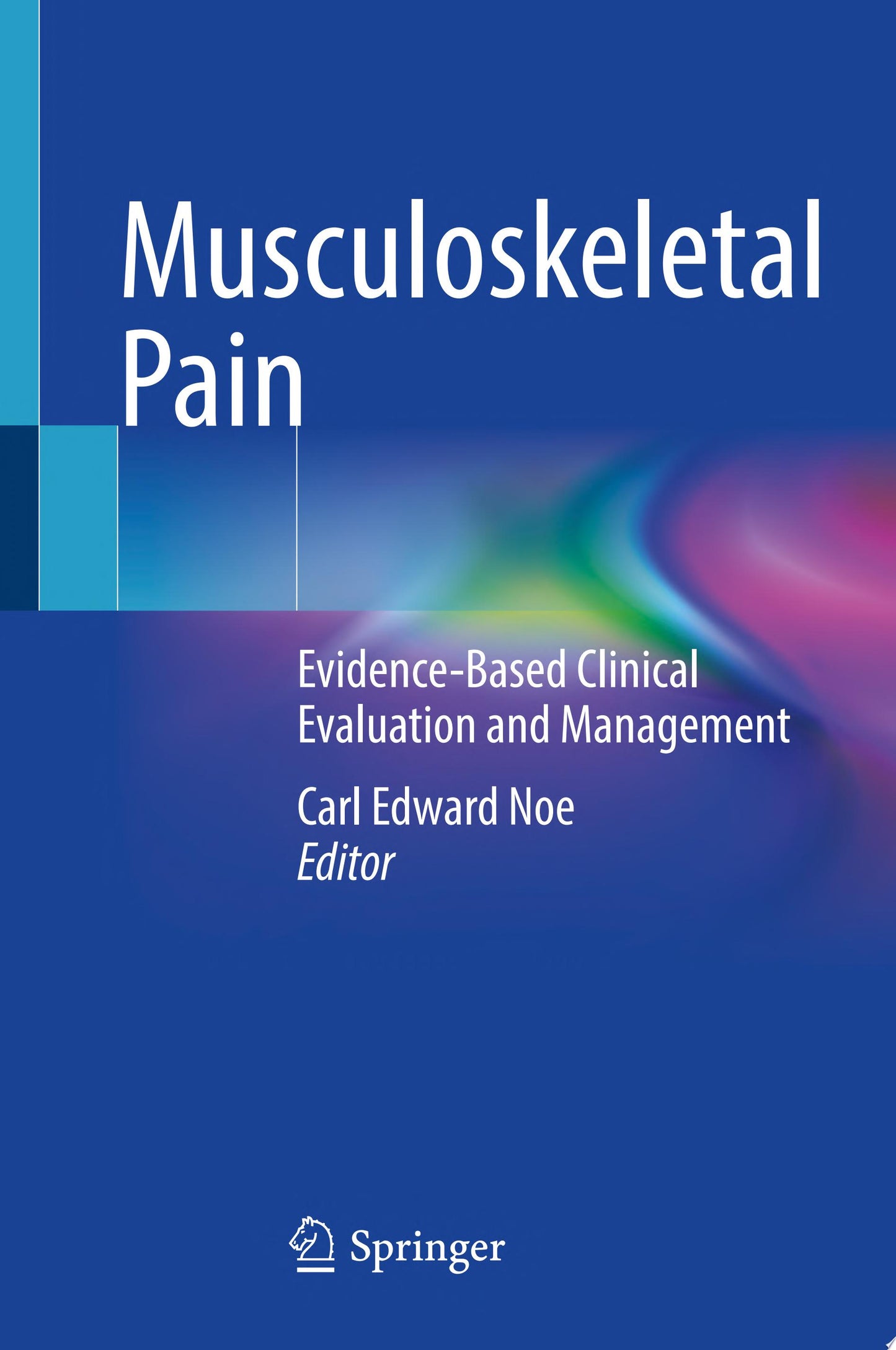 Musculoskeletal Pain: Evidence-Based Clinical Evaluation and Management