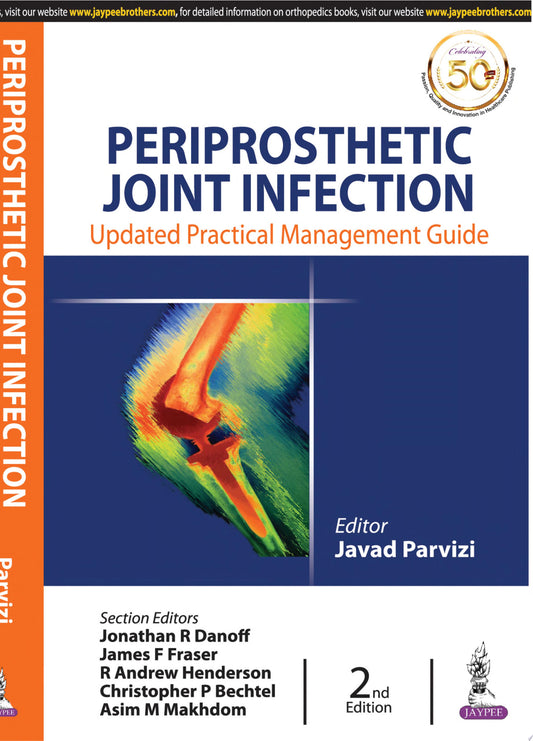 Periprosthetic Joint Infection: Practical Management Guide, 2nd Edition